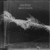 Goldwave / Premier Ep Night Lights. Publié le 28/11/12